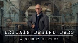 Britain Behind Bars: A Secret History