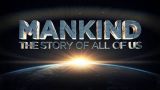 Mankind - The Story of All of Us