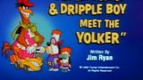 Super Droop & Dripple Boy Meet the Yolker