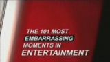 101 Most Embarrassing Moments in Entertainment