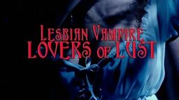 Lesbian Vampire Lovers of Lust