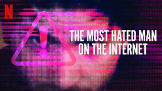 The Most Hated Man on the Internet