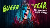 Queer for Fear: The History of Queer Horror