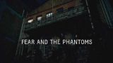 Fear and the Phantoms