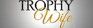 Trophy Wife