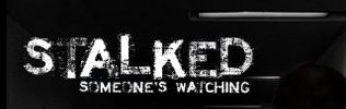 Stalked: Someone&#039;s Watching