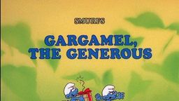 Gargamel, the Generous