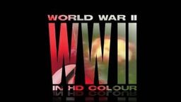 World War II in Colour and HD