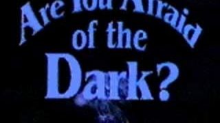Are You Afraid of the Dark?