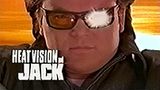 Heat Vision and Jack
