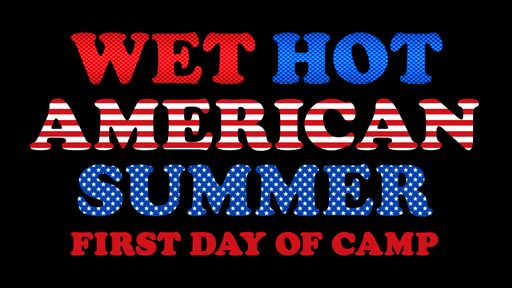Wet Hot American Summer: First Day of Camp