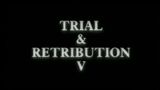 Trial & Retribution V (1)