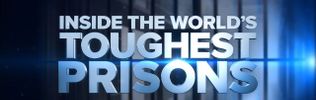 Inside the World&#039;s Toughest Prisons