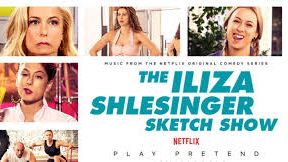 The Iliza Shlesinger Sketch Show