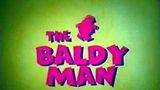 The Baldy Man