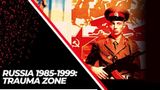 Russia 1985-1999: TraumaZone