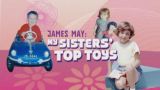 James May: My Sister's Top Toys