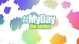 My Day: The Series