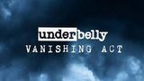 Underbelly: Vanishing Act