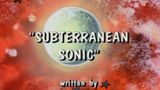 Subterranean Sonic