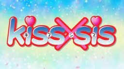 Kiss x Sis