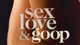 Sex, Love & goop