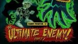 The Ultimate Enemy!