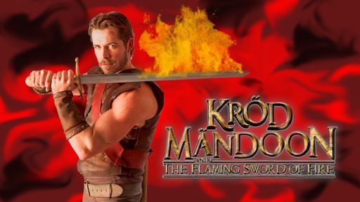 Kröd Mändoon and the Flaming Sword of Fire