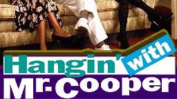 Hangin' with Mr. Cooper