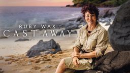 Ruby Wax: Cast Away