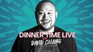 Dinner Time Live with David Chang