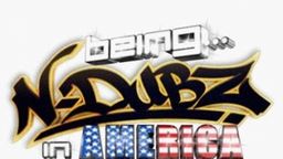 Being N-Dubz in America and Beyond