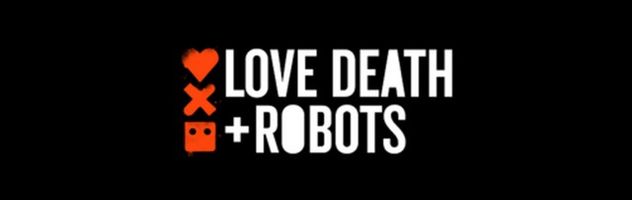 Love, Death & Robots