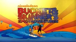 Bucket & Skinner's Epic Adventures