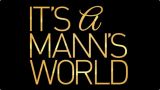 It's A Mann's World