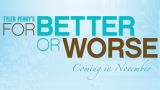 Tyler Perry's For Better Or Worse