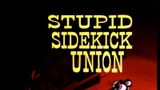 Stupid Sidekick Union