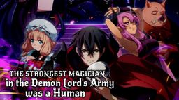 The Strongest Magician in the Demon Lord's Army was a Human