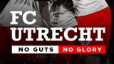 FC Utrecht: No Guts No Glory