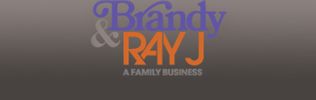 Brandy and Ray J: A Family Business