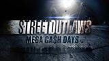 Street Outlaws: Mega Cash Days