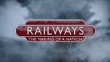 Railways: The Making of a Nation