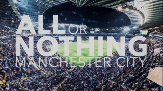 All or Nothing: Manchester City