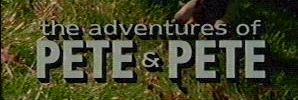 The Adventures of Pete &amp; Pete