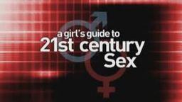 A Girl's Guide to 21st Century Sex