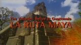 La Ruta Maya: The Yucatan, Belize & Guatemala