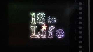 18 to Life