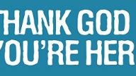 Thank God You're Here
